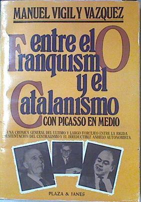 Entre El Franquismo Y El Catalanismo con Picasso por el medio | 23343 | Vigil Vazquez Manuel
