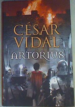 Artorius  : la historia del rey de Britannia | 158225 | Vidal, César