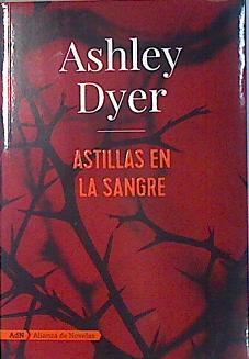 Astillas en la sangre | 136177 | Dyer, Ashley