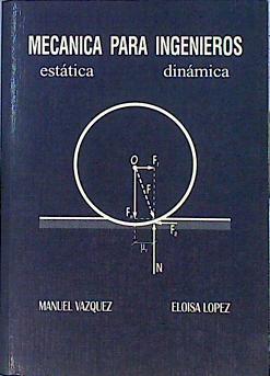 Mecánica Para Ingenieros Estática Dinamica | 48469 | Manuel Vázquez/Eloisa Lopez