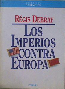 Los Imperios contra Europa | 148962 | Debray, Régis