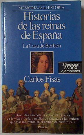Historias de las reinas de España: 2 la Casa de Borbón | 85141 | Fisas, Carlos