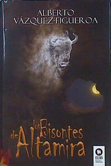 Los bisontes de Altamira | 141635 | Vázquez-Figueroa, Alberto (1936-)