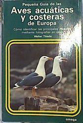 Pequeña guía de las aves acuáticas y costeras de Europa | 140222 | Thiede, Walther