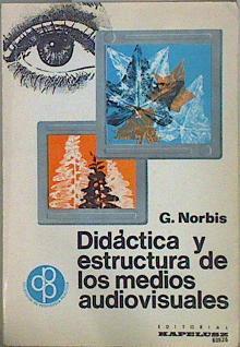 Didáctica y estructura de los medios audiovisuales | 147644 | Norbis, G