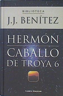 Hermón Caballo de Troya  6 | 107639 | Benítez, J. J.