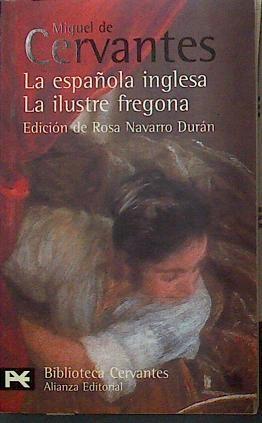 "La española inglesa ; La ilustre fregona" | 118037 | Cervantes Saavedra, Miguel de