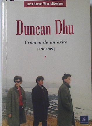 DUNCAN DHU CRONICA DE UN EXITO 1984/89 | 122660 | Viles Mitxelena (Michelena), Juan Ramón