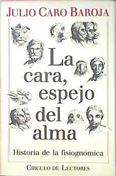 La Cara Espejo Del Alma Historia De La Fisiognomia | 20765 | Caro Baroja Julio
