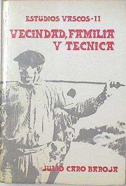Vecindad, Familia Y Técnica Estudios Vascos II | 53940 | Caro Baroja, Julio