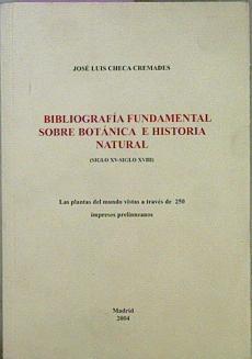 Bibliografía Fundamental Sobre Botánica E Historia Natural Siglo XV Siglo XVIII Las P | 57614 | Checa Cremades José Luis