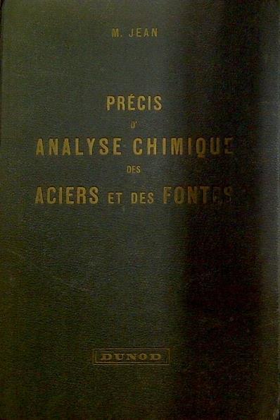 Précis d´analyse chimique des Aciers et des fontes | 117837 | M. Jean