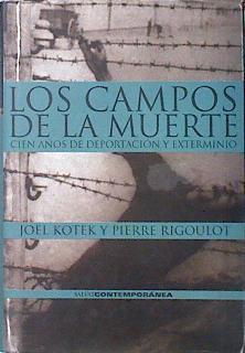 Los campos de la muerte: cien años de deportación y exterminio | 138452 | Koteky, Joël