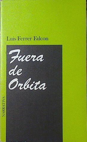 Fuera de órbita | 120831 | Ferrer Falcón, Luis