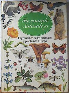 Fascinante naturaleza. El gran libro animales y plantas de Europa | 76101 | Chinery, Michael
