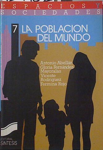 La población del mundo | 124462 | Abellán, Antonio/Fernández-Mayoralas, Gloria/Rodríguez, Vicente/Rojo, Fermina