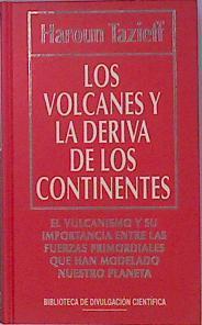 Los volcanes y la deriva de los continentes | 136461 | Tazieff, Haround
