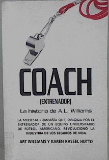 Coach (entrenador) la historia de A.L. Williams, | 148580 | Wwilliams, Art/Karen Kassel Hutto