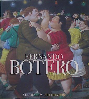 Fernando Botero, Celebración = Celebration | 151560 | Botero, Fernando (1932- )