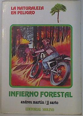 Infierno forestal | 131154 | Martín, Andreu/Sarto, Juan José/Antonio Navarro (Ilustrador)