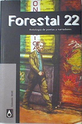 Forestal 22 Antologia de poetas y narradores | 124748 | Varios Autores