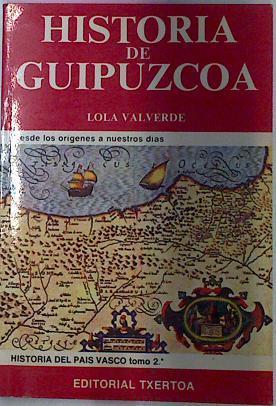 Historia De Guipuzkoa Desde los origenes a nuestros dias | 7449 | Valverde Lola