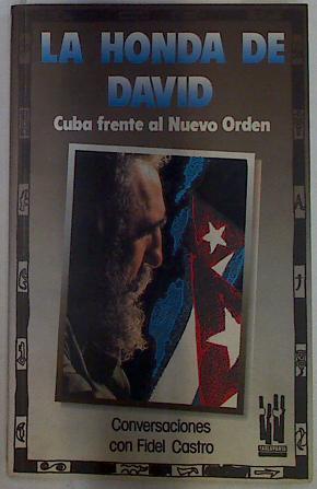 La Honda de David: Cuba frente nuevo orden: conversaciones con Fidel Castro | 129146 | Fidel Castro