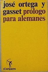 Prólogo para alemanes | 145846 | Ortega y Gasset, José