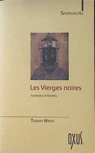 Les vierges noires. Symboles et Realités | 121598 | Thierry Wirth