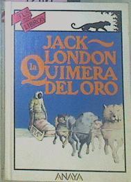 La Quimera Del Oro | 51928 | London, Jack/Justo Barboza, Ilustrado por