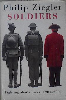 Soldiers: Fighting Men's Lives, 1901-2001 | 148459 | Ziegler, Philip