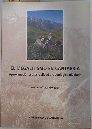 El megalitismo en Cantabria. Aproximación a una realidad arqueológica olvidada | 129652 | TEIRA MAYOLINI, Luis César