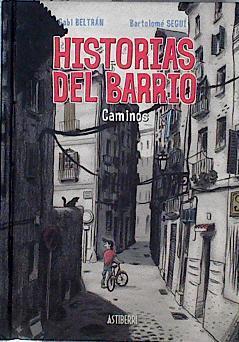 Historias del barrio, Caminos | 144581 | Segui Nicolau, Bartolomé/Beltrán, Gabi