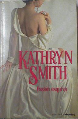 Pasión esquiva | 122924 | Smith, Kathryn