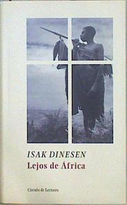 Lejos de África | 147262 | Dinesen, Isak/Karen Blixen