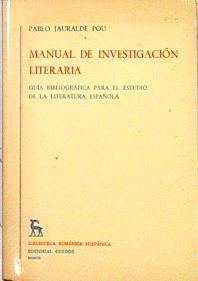 Manual de investigación literaria Guía bibliográfica para el estudio de la literatura española | 140128 | Jauralde Pou, Pablo