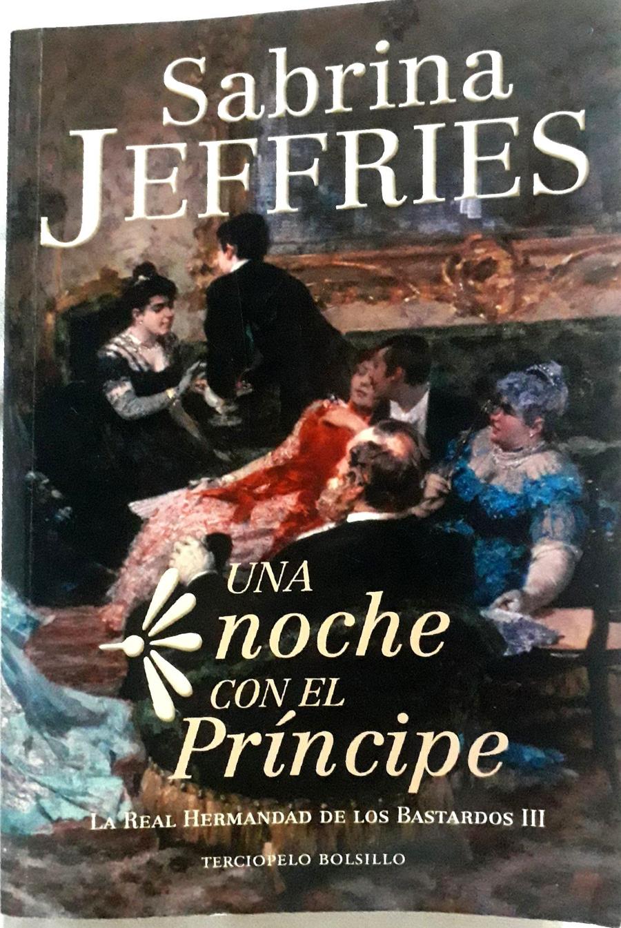 Una noche con el príncipe (La Real Hermandad De Los Bastardos III ) | 135611 | Jeffries, Sabrina (1958- )/Iolanda Rabascall García, (traductora)