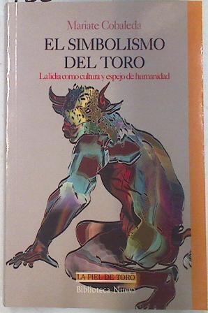 El simbolismo del toro: la lidia como cultura y espejo de humanidad | 133412 | Cobaleda Hernández, Mariate