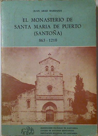 El Monasterio de Santa María del Puerto. 863-1210 (Santoña) | 128309 | Abad Barrasús, Juan