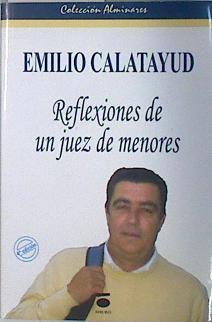 Emilio Calatayud reflexiones de un juez de menores | 138236 | Rienda, José/Pérez Cruz, Rocío