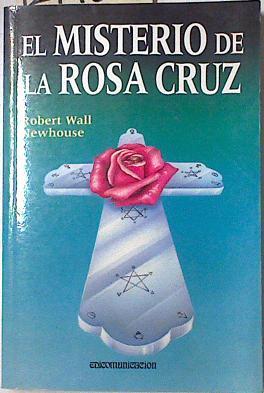 El misterio de la Rosa Cruz | 127166 | Newhouse, Robert Wall