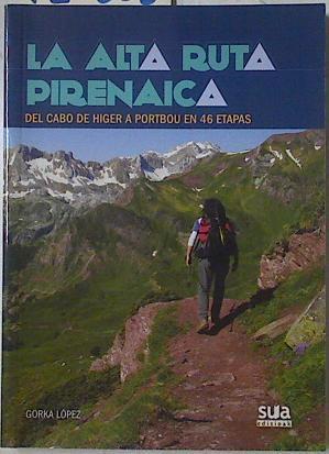 La Alta Ruta pirenaica del Cabo de Higer a Portbou en 46 etapas | 127605 | Gorka Lopez