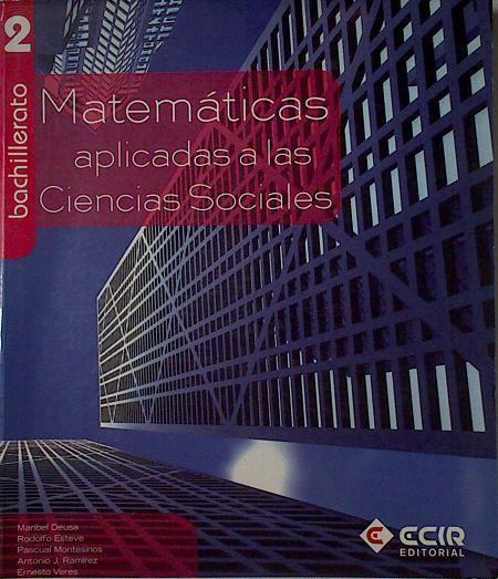 Matematicas aplicadas a las ciencias sociales 2 Bachiller | 122801 | Maribel Duse/Rodolfo Esteve/Pascual Montesinos/Antoni J. Ramirez/Ernesto veres