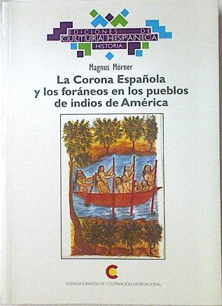 La corona española y los foráneos en los pueblos de indios de América | 123472 | Mörner, Magnus