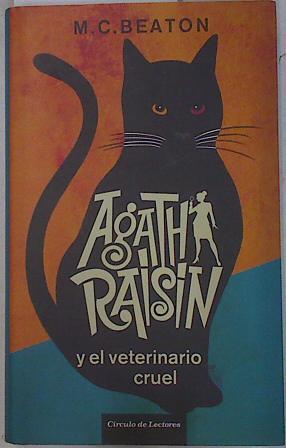 Agatha Raisin y el veterinario cruel | 132601 | Beaton, M C