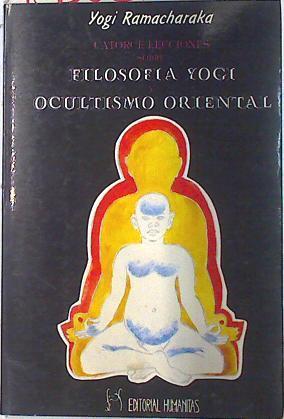 Catorce lecciones sobre filosofía Yogi y ocultismo oriental | 73802 | Atkinson, William Walker/Ramacharaka, Yogi
