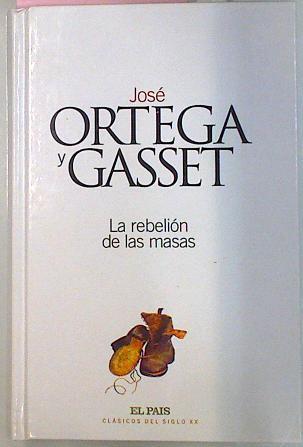 La Rebelión De Las Masas | 61540 | Ortega Y Gasset José