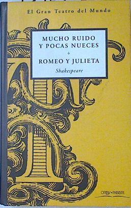"Mucho ruido y pocas nueces ; Romeo y Julieta" | 95425 | Shakespeare, William