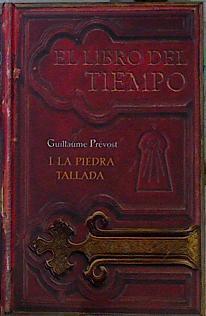 El libro del tiempo. I La Piedra del tiempo | 142446 | Guillaume Prévost/Vanesa Pérez-Sauquillo Muñoz