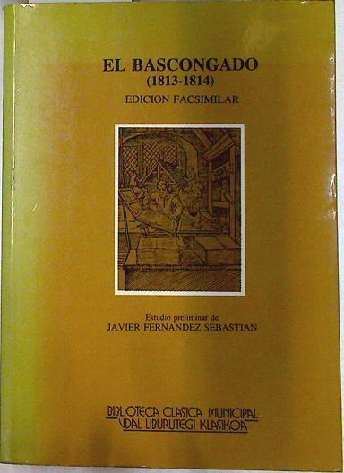 El Bascongado, primer periódico de Bilbao: 1813-1814 | 71277 | Fernández Sebastián, Javier